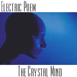 Electric Poem: The Crystal Mind